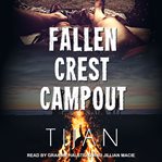 Fallen crest campout. A Fallen Crest/Crew crossover novella cover image