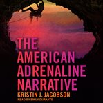 The American adrenaline narrative cover image