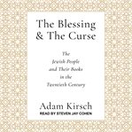 The blessing and the curse. The Jewish People and Their Books in the Twentieth Century cover image
