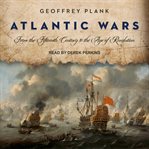 Atlantic wars : from the fifteenth century to the Age of Revolution cover image