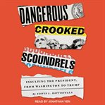 Dangerous crooked scoundrels : insulting the president, from washington to trump cover image