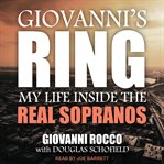 Giovanni's ring : my life inside the real Sopranos cover image