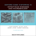 Oxford case histories in infectious diseases and microbiology : 3rd edition cover image