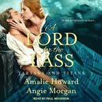A Lord for the Lass : Tartans & Titans Series, Book 2 cover image