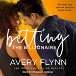Betting the billionaire cover image