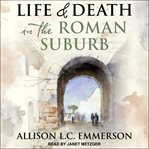 Life and death in the roman suburb cover image