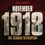 November 1918. The German Revolution cover image