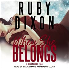 When She Belongs Audiobook by Ruby Dixon - hoopla