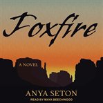 Foxfire. A Novel cover image