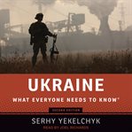 Ukraine : what everyone needs to know® cover image