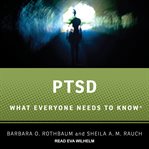Ptsd. What Everyone Needs to Know cover image