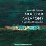Nuclear weapons : a very short introduction cover image