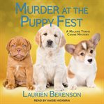 Murder at the Puppy Fest : Melanie Travis Mystery Series, Book 20 cover image