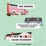The sprawl. Reconsidering the Weird American Suburbs cover image