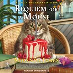 Requiem for a Mouse : Cat in the Stacks cover image