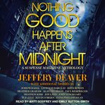 Nothing Good Happens After Midnight : A Suspense Magazine Anthology cover image