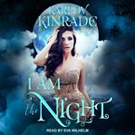 I Am the Night : Night Firm Series, Book 3 cover image