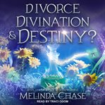 Divorce, divination and…destiny? cover image
