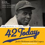 42 today. Jackie Robinson and His Legacy cover image