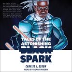 Tales of the astonishing Black Spark cover image