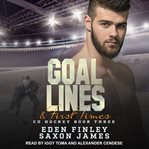 Goal Lines & First Times : CU Hockey Series, Book 3 cover image