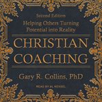 Christian coaching : helping others turn potential into reality cover image