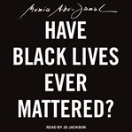 Have Black lives ever mattered? cover image
