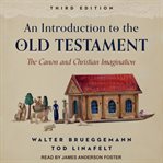 Introduction to the Old Testament : the Canon and Christian imagination cover image