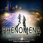 Phenomena : a neuroscience thriller cover image