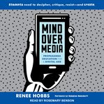 Mind over media : propaganda education for a digital age cover image