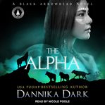 The Alpha : Black Arrowhead Series, Book 2 cover image