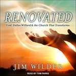 Renovated : God, Dallas Willard & the church that transforms cover image