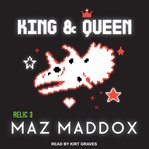 King & Queen : RELIC Series, Book 3 cover image