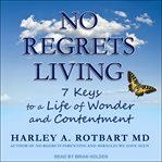 No regrets living. 7 Steps to Contentment cover image