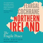 Northern Ireland : the fragile peace cover image