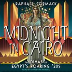 Midnight in Cairo : The Divas of Egypt's Roaring 20s cover image