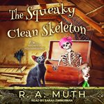 The Squeaky Clean Skeleton : Haunted Housekeeping Series, Book 1 cover image