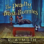 The deadly dust bunnies cover image