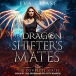 The dragon shifter's mates boxed set. Books #1-4 cover image