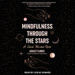 Mindfulness through the stars : a zodiac wellness guide cover image