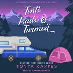 Tents, Trails, & Turmoil : Camper and Criminals Cozy Mystery Series, Book 11 cover image