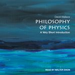 Philosophy of physics. A Very Short Introduction cover image