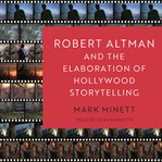 Robert altman and the elaboration of hollywood storytelling cover image