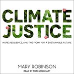 Climate justice : a man-made problem with a feminist solution cover image