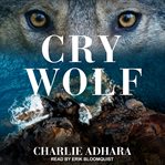 Cry Wolf : Big Bad Wolf Series, Book 5 cover image