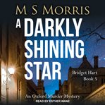 A darkly shining star. An Oxford Murder Mystery cover image