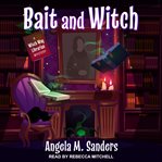 Bait and witch : Witch Way Librarian Mystery Series, Book 1 cover image