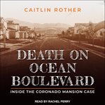 Death on ocean boulevard. Inside the Coronado Mansion Case cover image
