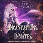 Incantations and inmates cover image