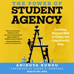 The power of student agency : looking beyond grit to close the opportunity gap cover image